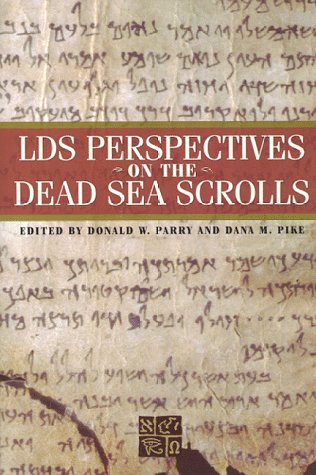LDS Perspectives on the Dead Sea Scrolls (9780934893268) by Pike, Dana M.; Parry, Edited By Donald W.