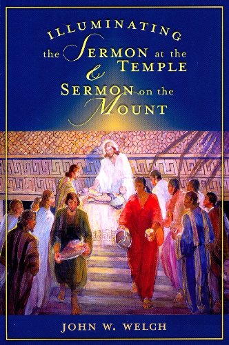 Stock image for Illuminating the Sermon at the Temple & Sermon on the Mount: An Approach to 3 Nephi 11-18 and Matthew 5-7 for sale by The Book Spot