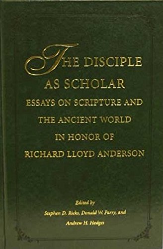 Stock image for The Disciple As Scholar: Essays on Scripture and the Ancient World in Honor of Richard Lloyd Anderson for sale by Jenson Books Inc