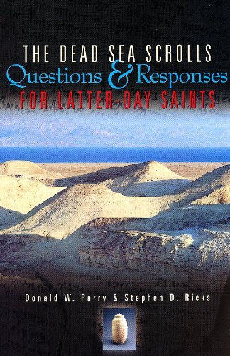 The Dead Sea Scrolls: Questions and Responses for Latter-Day Saints (9780934893510) by Parry, Professor Of Hebrew Language And Literature Donald W; Ricks, Stephen D