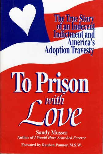 To Prison With Love - Musser, Sandy