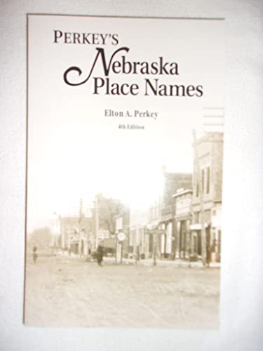 Stock image for Perkey's Nebraska Place Names (Publications of the Nebraska State Historical Society, V. 28.) for sale by Front Cover Books