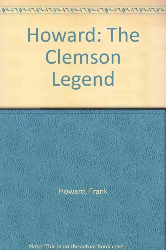 Beispielbild fr Howard: The Clemson Legend zum Verkauf von BooksRun