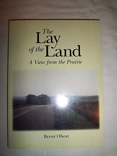 Beispielbild fr Lay of the Land: A View From the Prairie zum Verkauf von Wonder Book