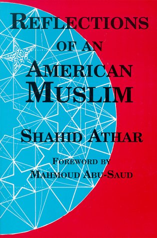 Stock image for Reflections of an American Muslim [Paperback] Shahid Athar for sale by Kazoo Books LLC
