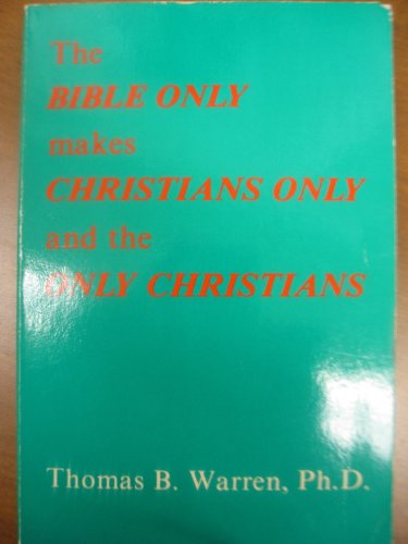 9780934916103: The Bible Only Makes Christians Only & the Only Christians