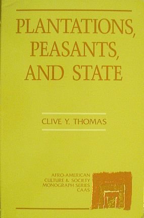 Beispielbild fr Plantations Peasants and State: A Study of the Mode of Sugar Production in Guyana zum Verkauf von Powell's Bookstores Chicago, ABAA