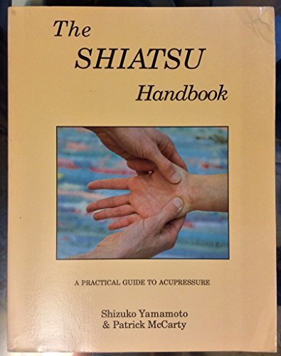 Imagen de archivo de The Shiatsu Handbook. a la venta por Lawrence Jones Books