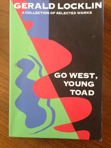 Stock image for Go West, Young Toad: Selected Writings for sale by Book Alley