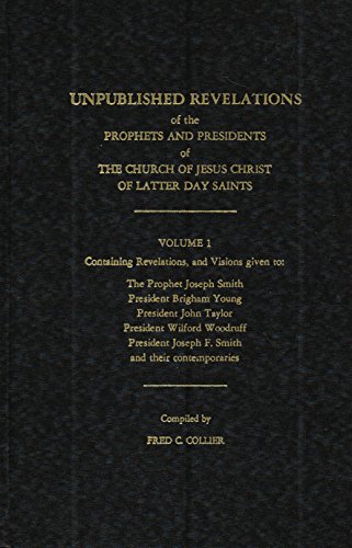 Stock image for Unpublished Revelations of the Prophets and Presidents of the Church of Jesus Christ of Latter-day Saints, Vol. 1, 3rd Enlarged Edition; (Unpublished Revelations, Volume 1) for sale by Byrd Books