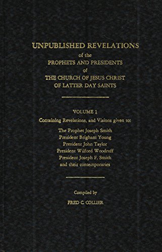 9780934964005: Unpublished Revelations of the Prophets and Presidents of the Church of Jesus Christ of Latter-day Saints, Vol. 1, 3rd Enlarged Edition; (Unpublished Revelations, Volume 1)