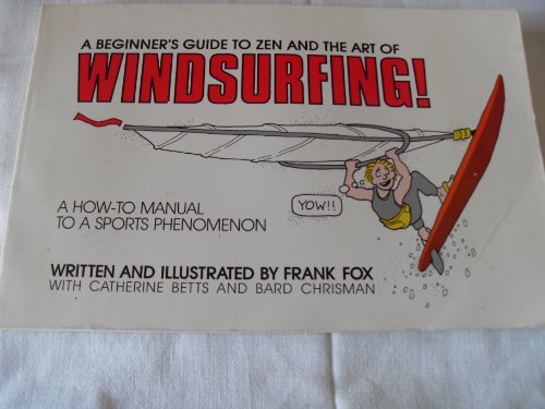 Beispielbild fr Beginner's Guide to Zen and the Art of Windsurfing zum Verkauf von Wonder Book