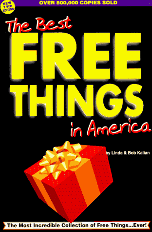 Beispielbild fr The Best Free Things in America: An Amazing Collection of Absolutely Free Things for the Entire Family zum Verkauf von Wonder Book