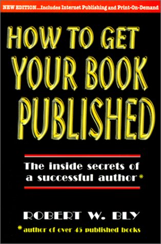 9780934968140: How to Get Your Book Published: Inside Secrets of a Successful Author