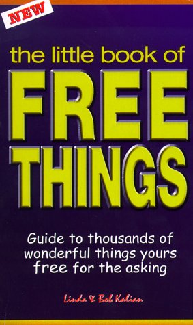 Beispielbild fr The Little Book of Free Things: Guide to Thousands of Wonderful Things Yours Free for the Asking zum Verkauf von MVE Inc