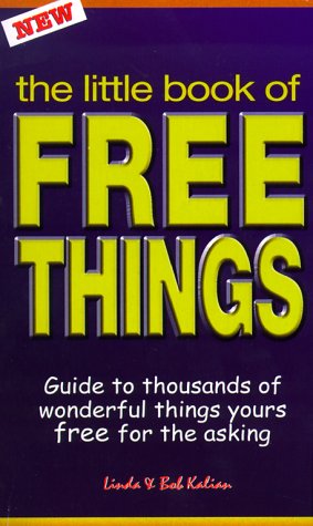 Imagen de archivo de The Little Book of Free Things: Guide to Thousands of Wonderful Things Yours Free for the Asking a la venta por ThriftBooks-Dallas