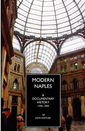 Stock image for Modern Naples: A Documentary History, 1799-1999 (Documentary History of Naples) for sale by BooksRun