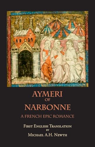 Beispielbild fr Aymeri of Narbonne : A French Epic Romance zum Verkauf von Better World Books