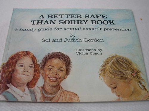 Beispielbild fr A Better Safe Than Sorry Book: a Family Guide for Sexual Assault Prevention zum Verkauf von The Unskoolbookshop