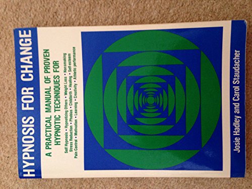 Beispielbild fr Hypnosis for Change : A Practical Manual of Proven Hypnotic Techniques. zum Verkauf von Better World Books