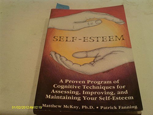 9780934986410: Self-Esteem: A Proven Program of Cognitive Techniques for Assessing, Improving, and Maintaining Your Self-Esteem
