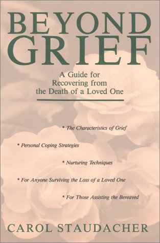 Stock image for Beyond Grief: A Guide for Recovering from the Death of a Loved One for sale by SecondSale