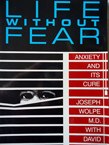 Imagen de archivo de Life Without Fear : Anxiety and Its Cure a la venta por Better World Books
