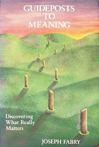 Beispielbild fr Guideposts to Meaning: Discovering What Really Matters zum Verkauf von HPB-Emerald