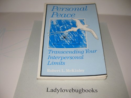 Personal Peace: Transcending Your Interpersonal Limits (9780934986571) by McKinley, Robert L.