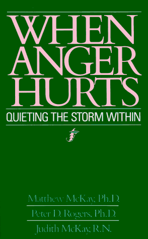 Beispielbild fr When Anger Hurts : Quieting the Storm Within zum Verkauf von Better World Books