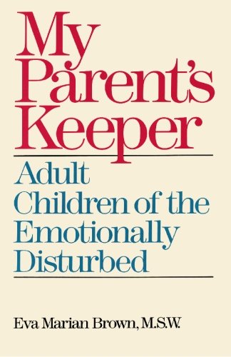 Stock image for My Parents' Keeper: Adult Children of the Emotionally Disturbed for sale by ThriftBooks-Atlanta