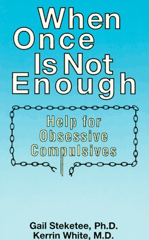 Stock image for When Once Is Not Enough : Help for Obsessive Compulsive for sale by Better World Books: West