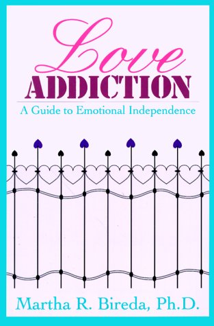 Imagen de archivo de Love Addiction: A Guide to Emotional Independence a la venta por HPB Inc.