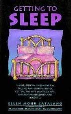 Beispielbild fr Getting to Sleep : Simple, Effective Methods for Falling and Staying Asleep, Getting the Rest You Need and Awakening Refreshed and Renewed zum Verkauf von Better World Books: West