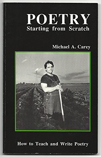 Imagen de archivo de Poetry: Starting from Scratch : A Two Week Lesson Plan for Teaching Poetry Writing a la venta por HPB-Ruby