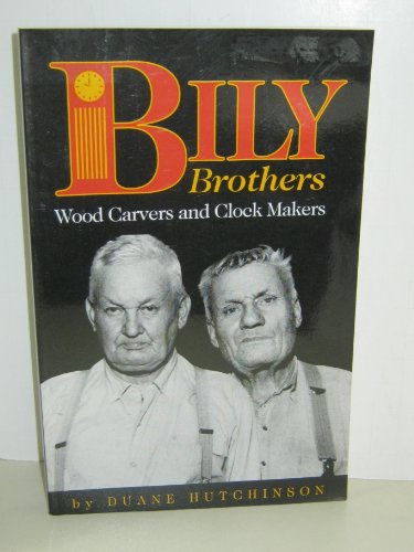 Imagen de archivo de Bily Brothers: Wood Carvers and Clock Makers a la venta por HPB-Diamond