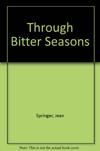 9780934998185: Through Bitter Seasons