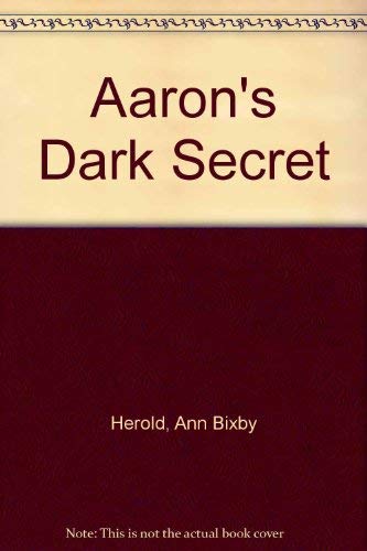 Aaron's Dark Secret (9780934998215) by Herold, Ann Bixby