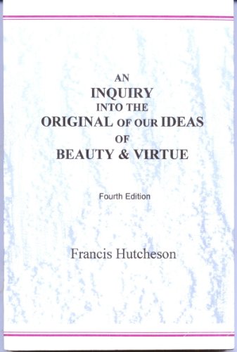 Imagen de archivo de An Inquiry into the Original of Our Ideas of Beauty and Virtue: In Two Treatise [Paperback] Hutcheson, Francis a la venta por GridFreed