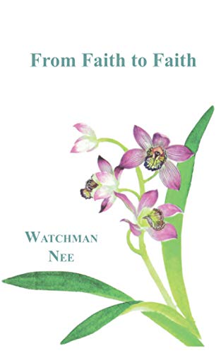 From Faith to Faith (9780935008623) by Watchman Nee