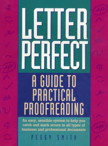 Letter Perfect: A Guide to Practical Proofreading (9780935012170) by Smith, Peggy