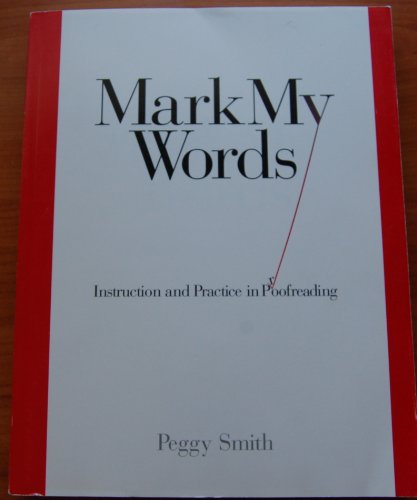 9780935012231: Mark My Words: Instruction and Practice in Proofreading