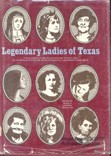 Beispielbild fr Legendary ladies of Texas (Publications of the Texas Folklore Society) zum Verkauf von BooksRun