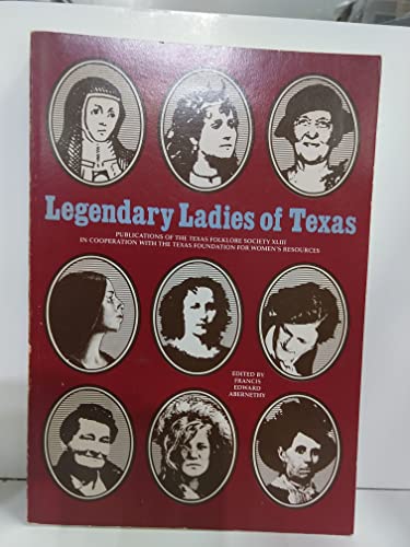 9780935014020: Legendary Ladies of Texas (Publications of the Texas Folklore Society)