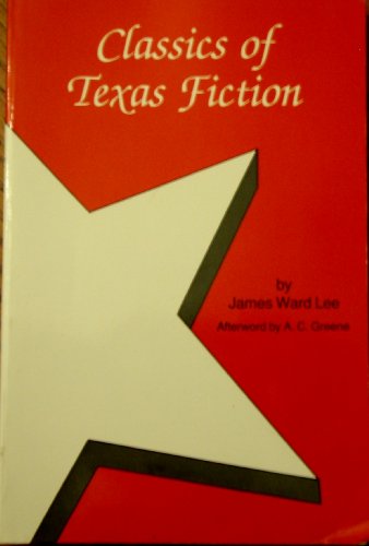 Classics of Texas Fiction (9780935014105) by Lee, James Ward