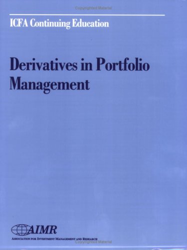 Beispielbild fr Derivatives in Portfolio Management: Proceedings of the Aimr Seminar "Using Derivatives in Managing Portfolios",November 13-14, 1997, Chicago, Illinois zum Verkauf von WorldofBooks