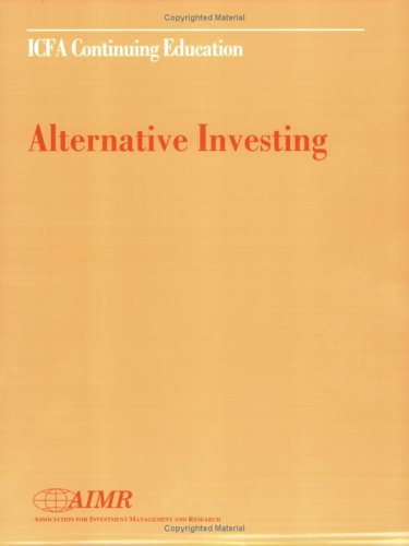 Imagen de archivo de Alternative Investing: Proceedings of the Aimr Seminar Alternative Assets, March 4-5, 1998, Boston, Massachusetts a la venta por ThriftBooks-Dallas