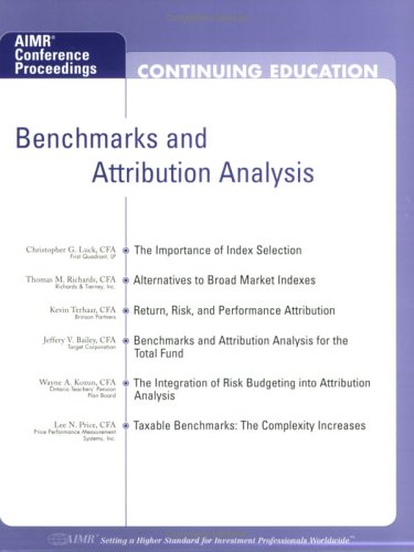 Benchmarks and Attribution Analysis (9780935015645) by Christopher G. Luck; Thomas M. Richards; Kevin Terhaar; Jeffrey V. Bailey; Wayne A. Kozun; Lee N. Price