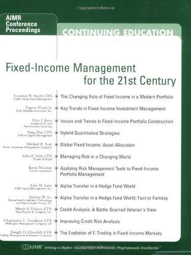 Beispielbild fr Fixed-Income Management for the 21st Century: Aimr Conference Proceedings : Proceedings of the Aimr Seminar "Fixed-Income Management for the 21st Century" October 4-5, 2001 Cambridge, Ma zum Verkauf von Revaluation Books