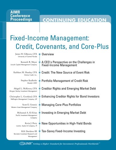 Beispielbild fr Fixed-Income Management: Credit, Covenants, and Core-Plus - Proceedings of the AIMR seminar "Fixed-Income Management 2002--Innovation Continues" (Boston, Massachusetts) zum Verkauf von Revaluation Books